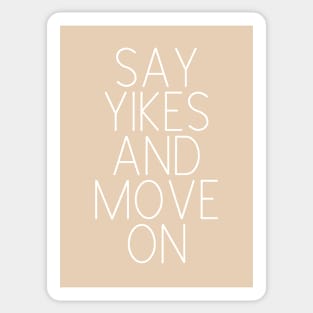 Say Yikes And Move On - Beige Quotes Aesthetic Sticker